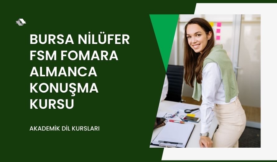 Bursa Nilüfer FSM Fomara Almanca Konuşma Kursu